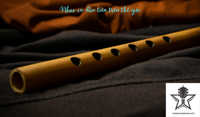 Nhạc cụ đầu tiên trên thế giới