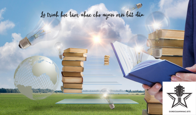 Lộ trình học làm nhạc cho người mới bắt đầu
