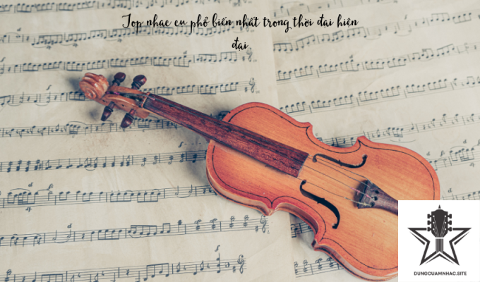 Top nhạc cụ phổ biến nhất trong thời đại hiện đại